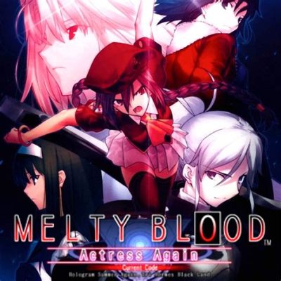 Melty Blood: Actress Again - An Anime Fighter Overflowing with Visual Charm and Deep Mechanics!