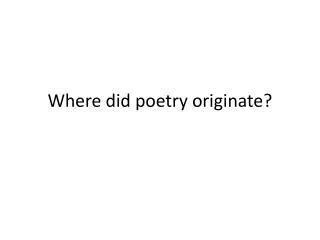 Where Did Poetry Originate: A Journey Through Time and Imagination