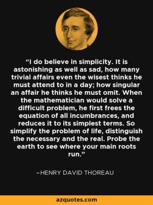 Which main point do you anticipate Thoreau will make in his essay? How does the simplicity of life intertwine with the complexity of human existence?